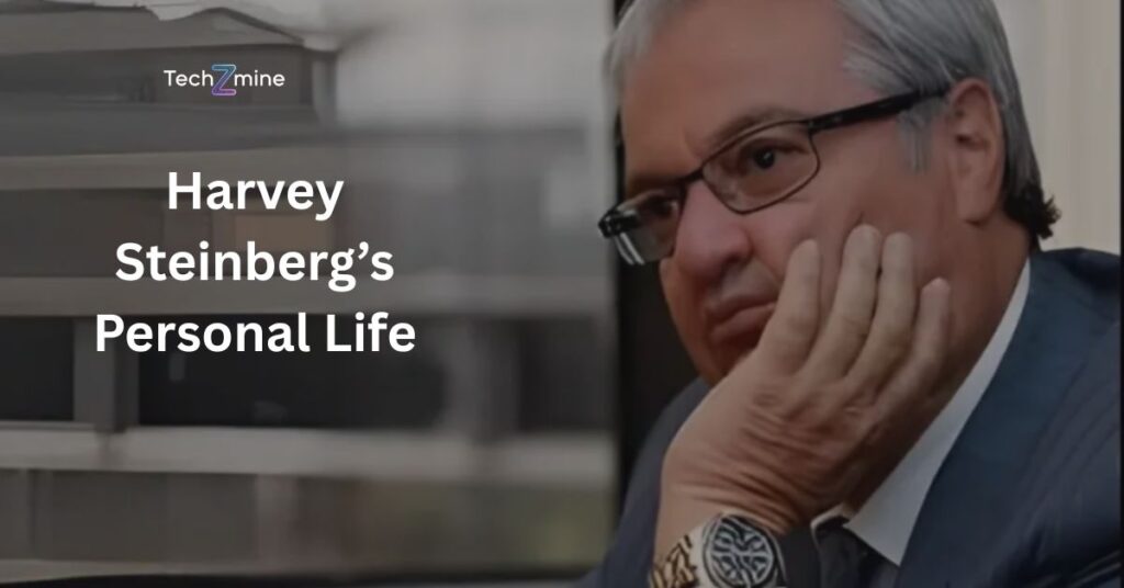 Harvey Steinberg’s Personal Life