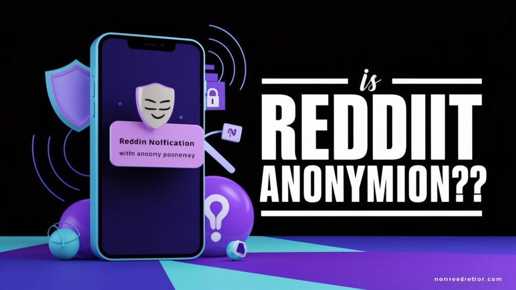 Is Reddit Anonymous What You Need to Know Before Posting