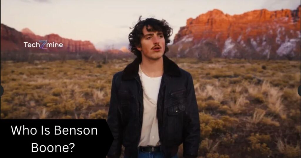 Who Is Benson Boone? 