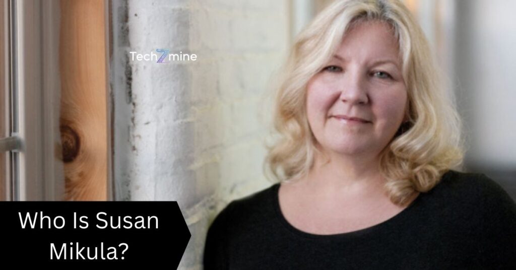 Who Is Susan Mikula?