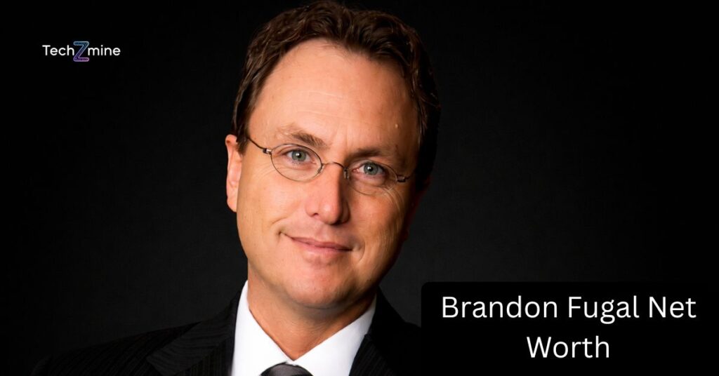 Brandon Fugal Net Worth