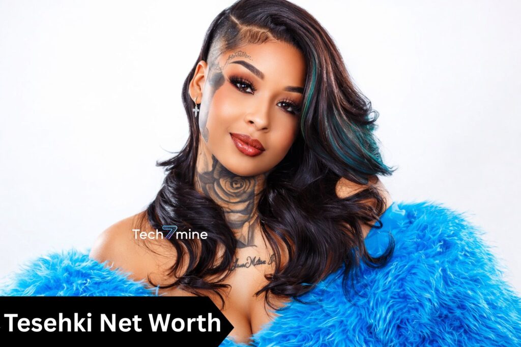 Tesehki Net Worth